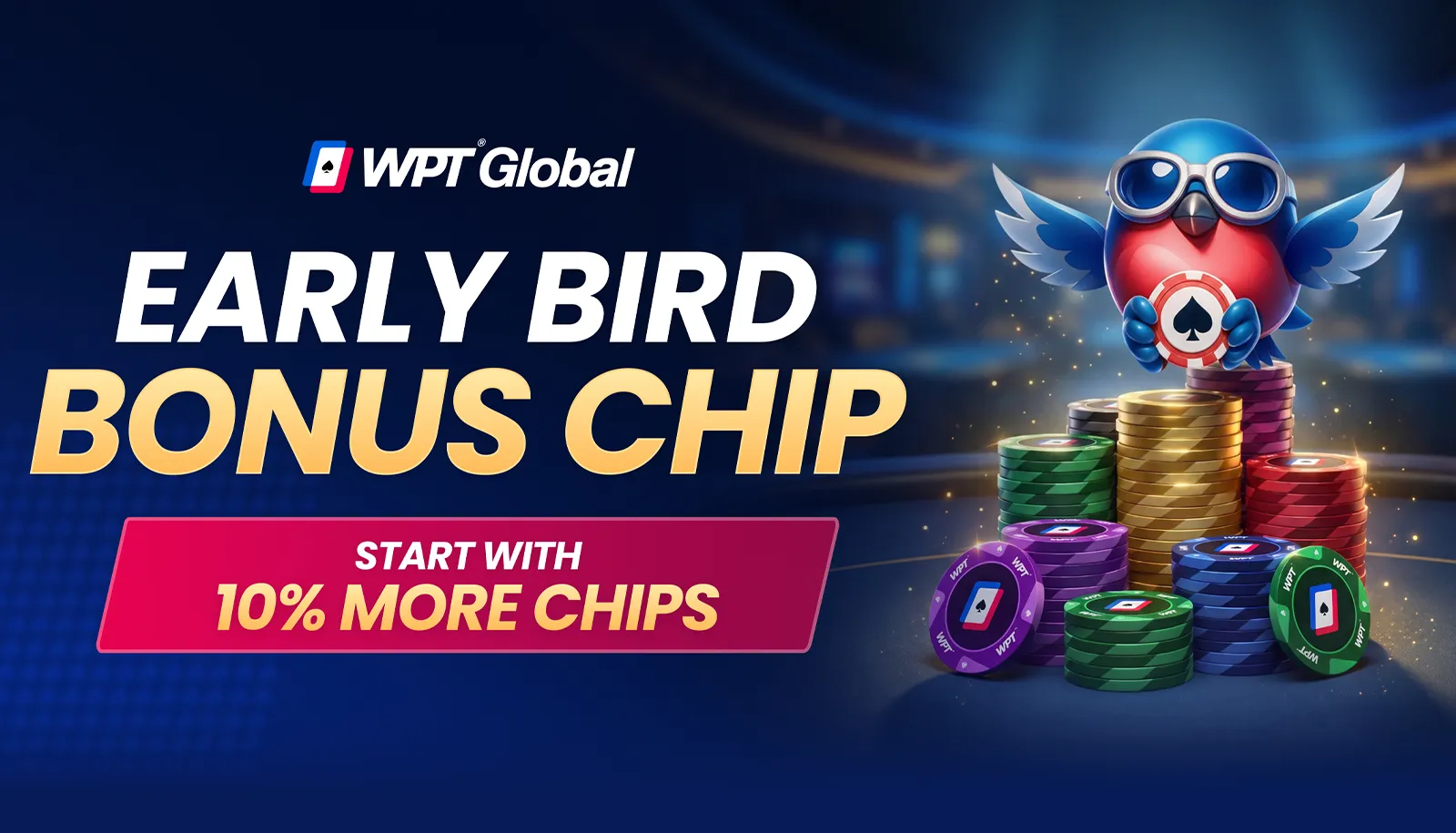 WPT Global erweitert das Early-Bird-Prinzip: Zusätzliche Chips gibt es nicht nur vor dem Start, sondern bis zum fünften Blind Level.