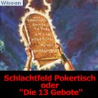 Schlachtfeld Pokertisch – das 3. Gebot Schlachtfeld Pokertisch – das 3. Gebot