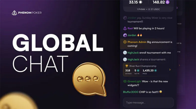 Phenom Poker: Global Chat im Hauptmenü. Nur KYC-verifizierte Spieler können schreiben. Moderation wie an den Tischen.